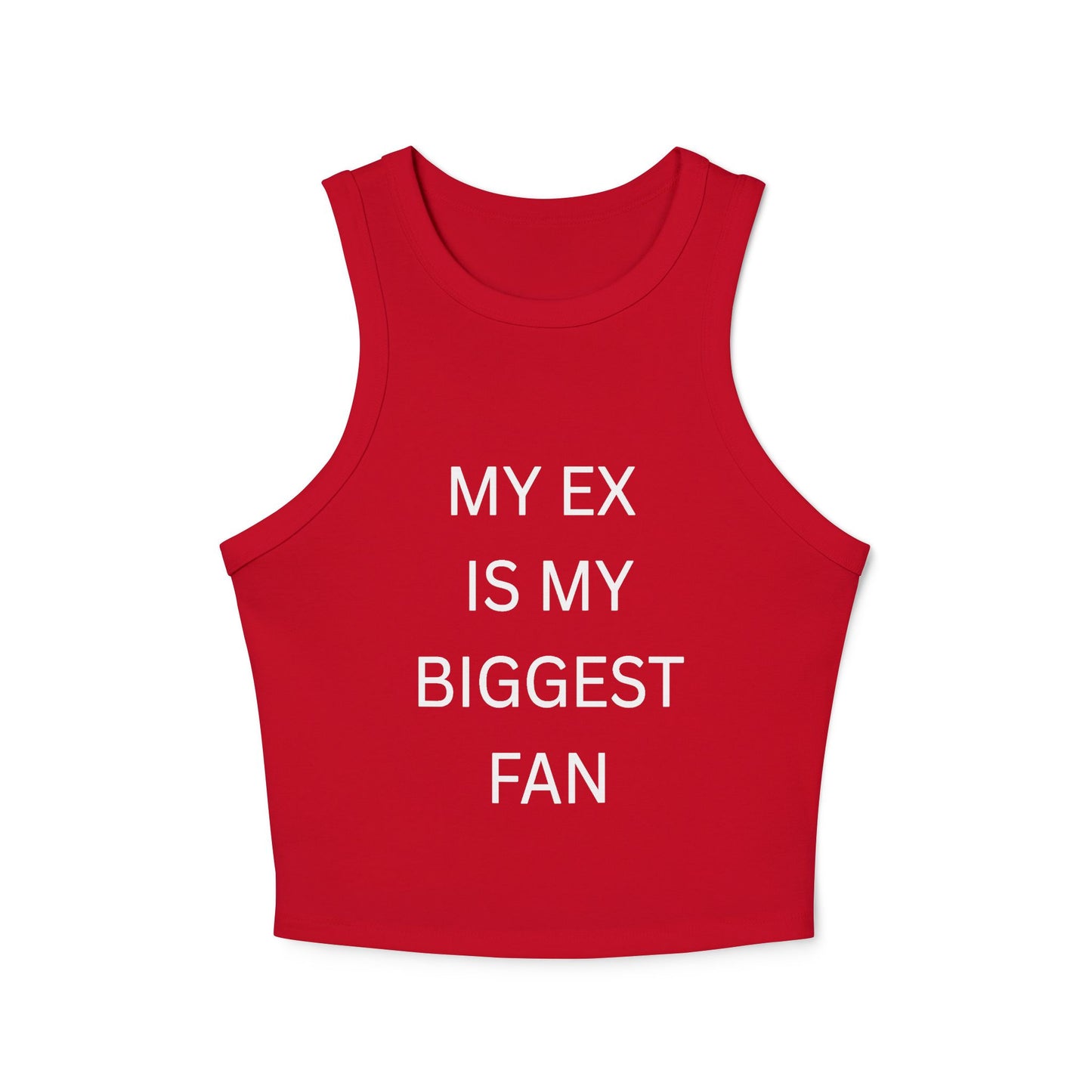 My Ex Is My Biggest Fan Tank Top | Women's Micro Rib Racer Top, Funny Gift, Casual Wear, Summer Essential, Trendy Apparel