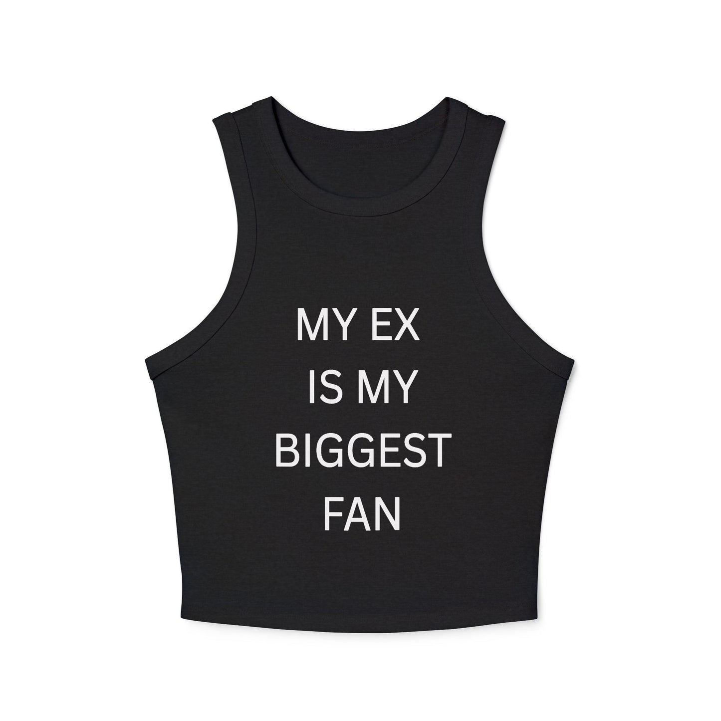 My Ex Is My Biggest Fan Tank Top | Women's Micro Rib Racer Top, Funny Gift, Casual Wear, Summer Essential, Trendy Apparel
